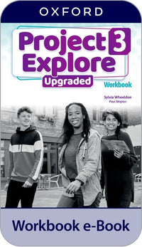 Project Explore 3. Digital Workbook. Upgraded