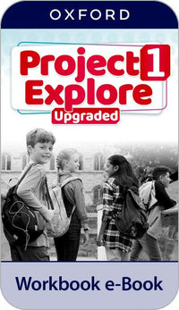Project Explore 1. Digital Workbook. Upgraded