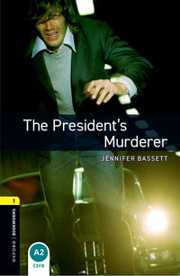 Oxford Bookworms 1. The President's Murderer (English Hub)