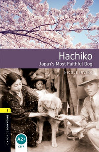 Oxford Bookworms 1. Hachiko: Japan’s Most Faithful Dog (English Hub)