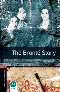 Oxford Bookworms 3. The Brontë Story (English Hub)