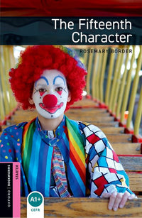 Oxford Bookworms Starter. The Fifteenth Character (English Hub)