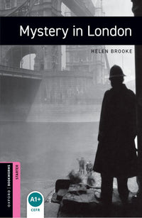 Oxford Bookworms Starter. Mystery in London (English Hub)