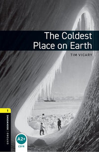 Oxford Bookworms 1. The Coldest Place on Earth (English Hub)