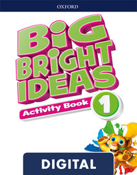 Big Bright Ideas 1. Digital Activity Book