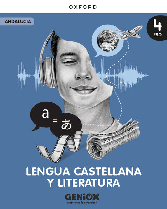 Lengua Castellana y Literatura 4º ESO. Licencia del estudiante. Escritorio GENiOX Situaciones de aprendizaje (andalucia)