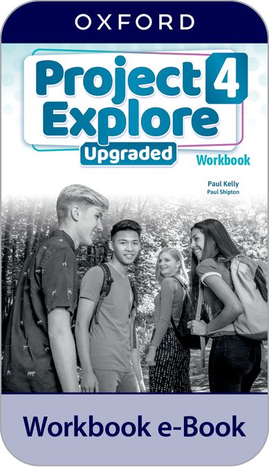 Project Explore 4. Digital Workbook. Upgraded
