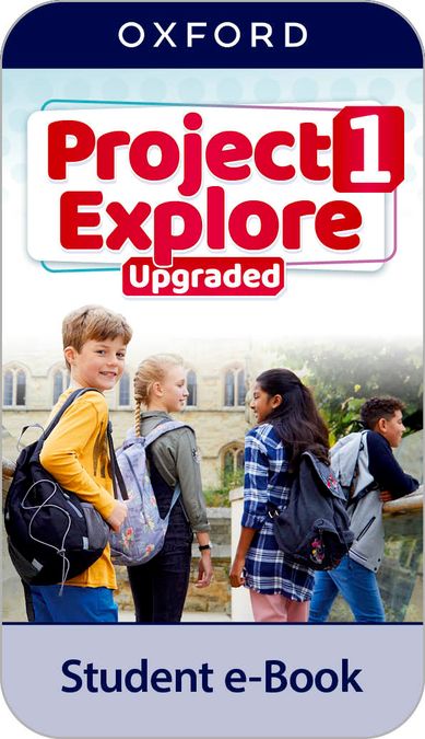 Project Explore 1. Digital Student's Book. Upgraded