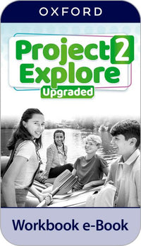 Project Explore 2. Digital Workbook. Upgraded