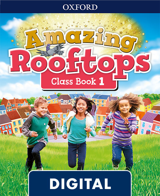 Oxford Rooftops Amazing Rooftops 1. Digital Class Book – Oxford University Press ELT Spain