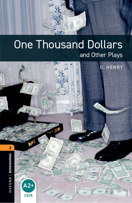 Oxford Bookworms 2. One Thousand Dollars and Other Plays (English Hub)