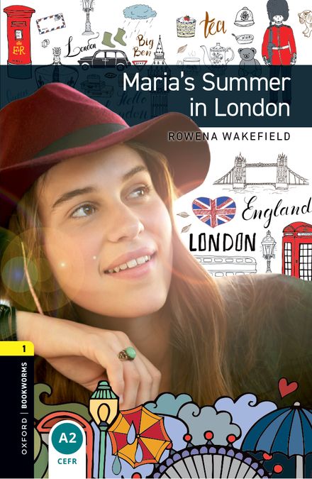 Oxford Bookworms 1. Maria's Summer in London (English Hub)