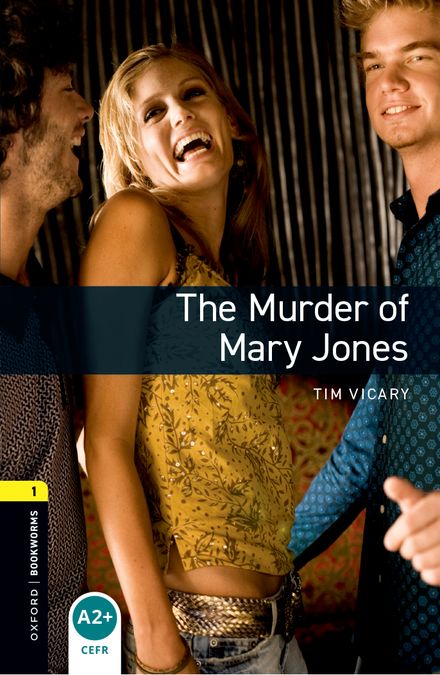 Oxford Bookworms 1. The Murder of Mary Jones (English Hub)