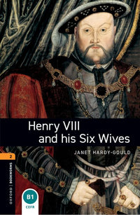 Oxford Bookworms 2. Henry VIII and His Six Wives (English Hub)
