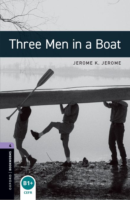Oxford Bookworms 4. Three Men in a Boat (English Hub)