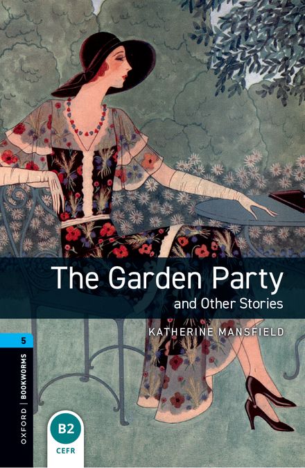 Oxford Bookworms 5. The Garden Party and other Stories (English Hub)