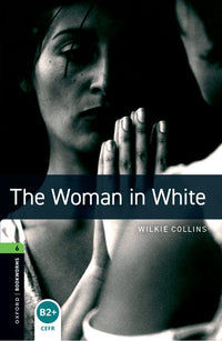 Oxford Bookworms 6. The Woman in White (English Hub)