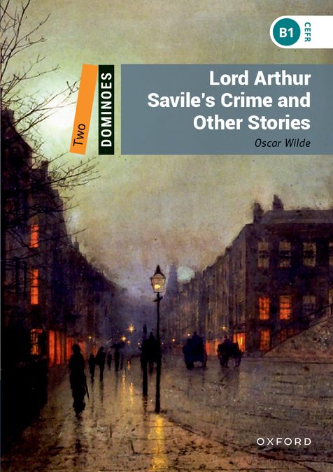 Dominoes 2. Lord Arthur Savile's Crime and Other Stories (English Hub)