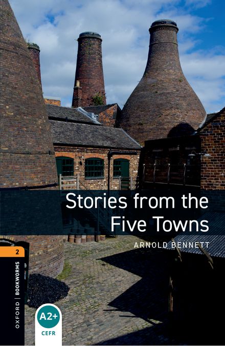 Oxford Bookworms 2. Stories from the Five Towns (English Hub)