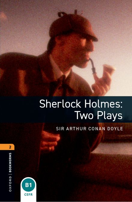 Oxford Bookworms 1. Sherlock Holmes: Two Plays (English Hub)