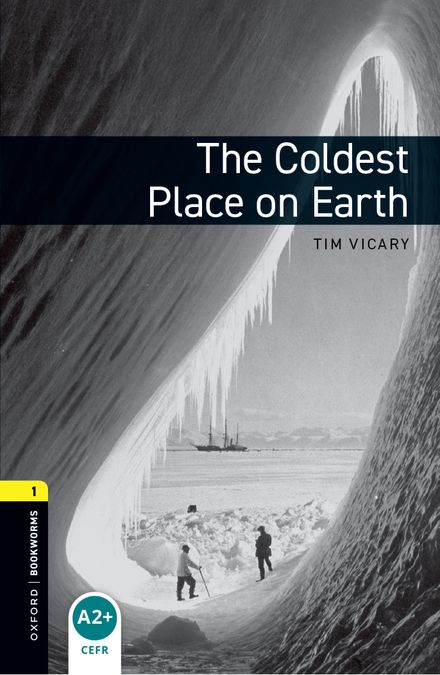 Oxford Bookworms 1. The Coldest Place on Earth (English Hub)