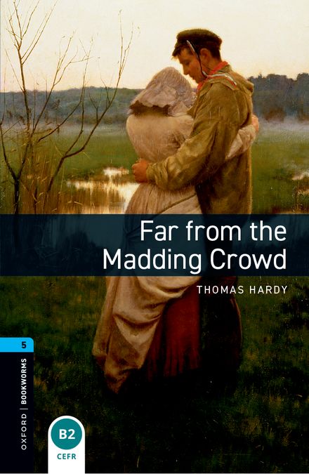 Oxford Bookworms 5. Far From the Madding Crowd (English Hub)