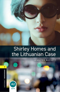 Oxford Bookworms 1. Shirley Homes and the Lithuanian Case (English Hub)